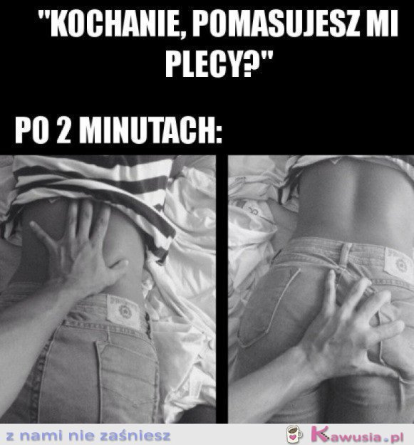 Zawsze kiedy proszę o masaż