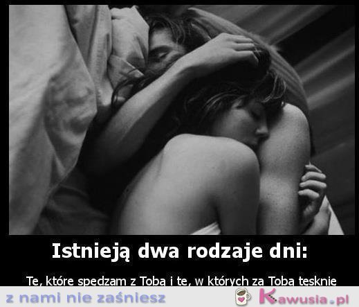 Istnieją dwa rodzaje dni
