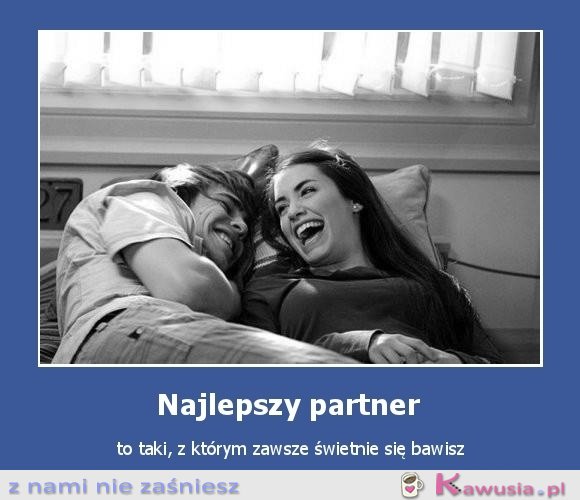 Najlepszy partner to taki