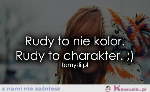 Rudy to nie kolor