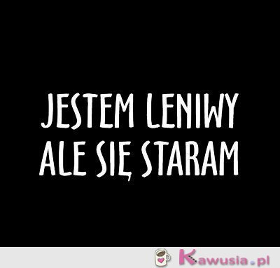 Jestem leniwy