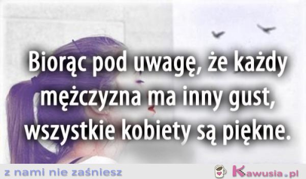 Biorąc pod uwagę, że każdy mężczyzna..