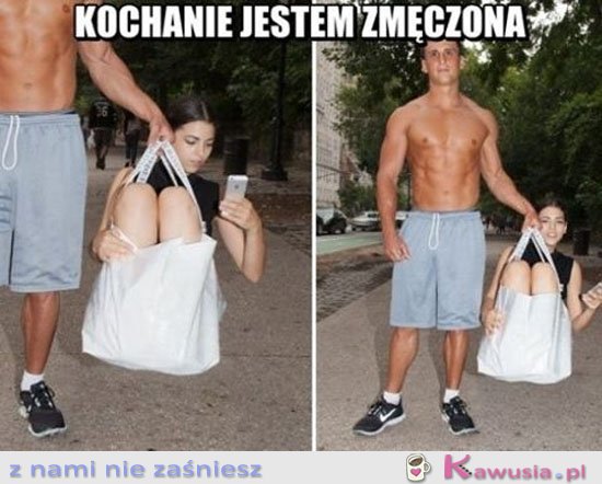 Kochanie jestem zmęczona