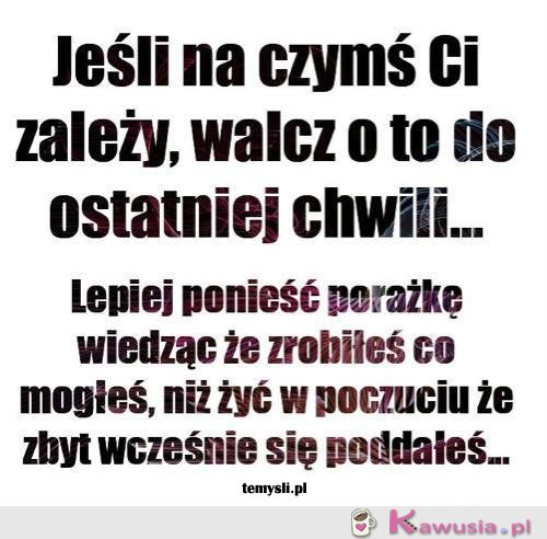 Jeśli na czymś Ci zależy