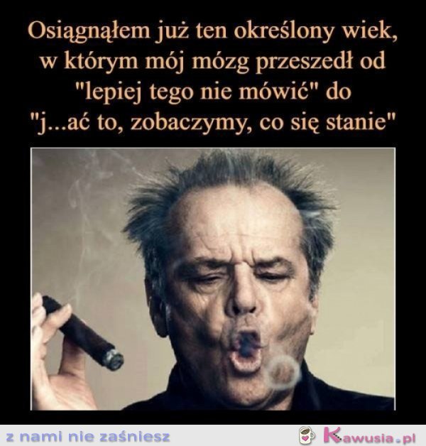 Osiągnąłem już ten wiek