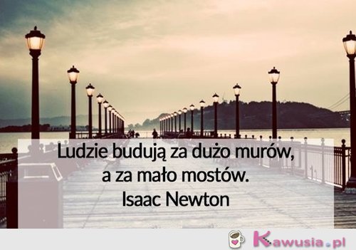 Ludzie budują za dużo murów