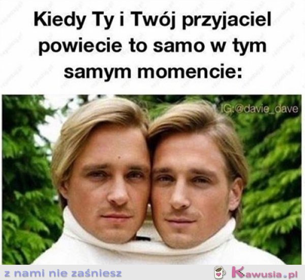 M&oacute;j przyjaciel zawsze wie co myślę