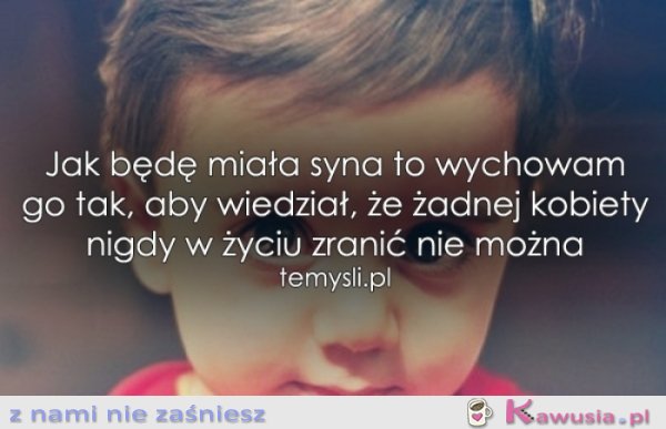 Jak będę miała syna