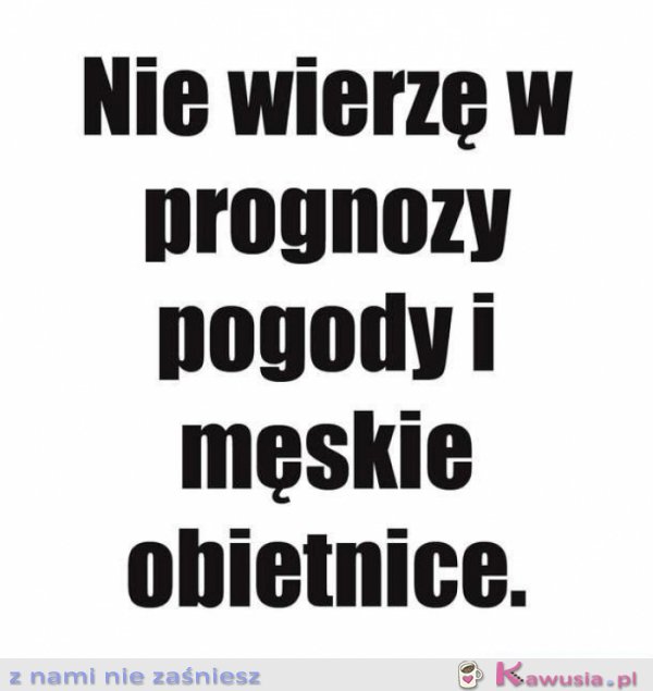 Nie wierzę w...