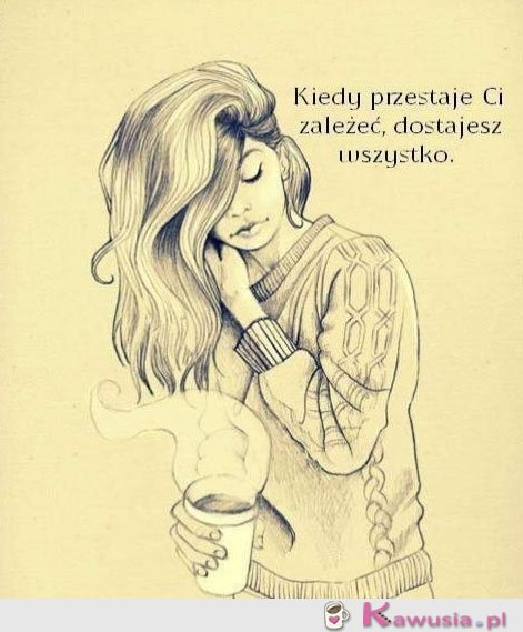 Kiedy przestaje Ci zależeć