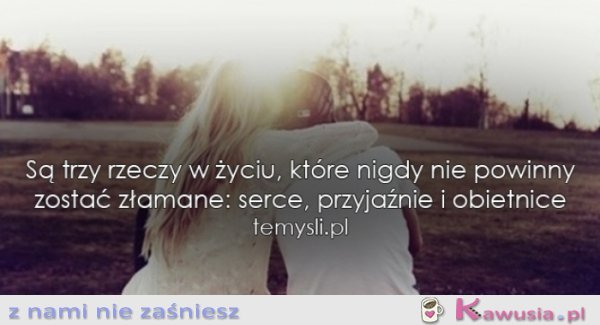 Są trzy rzeczy w życiu...