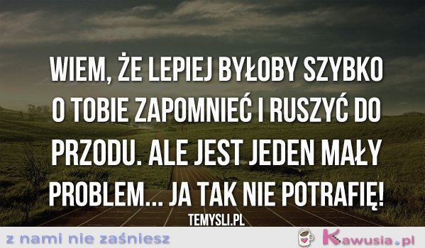 Wiem, że lepiej