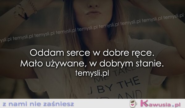 Oddam serce w dobre ręce.