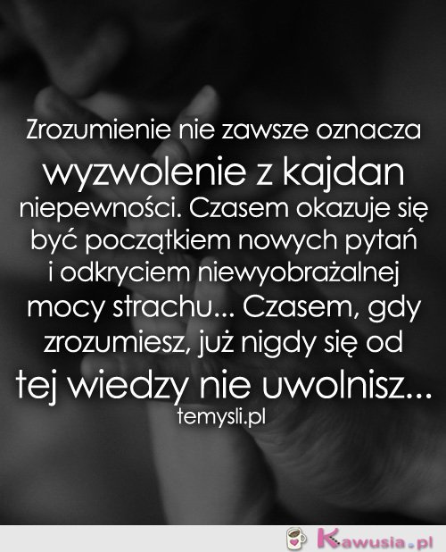 Zrozumienie nie zawsze oznacza