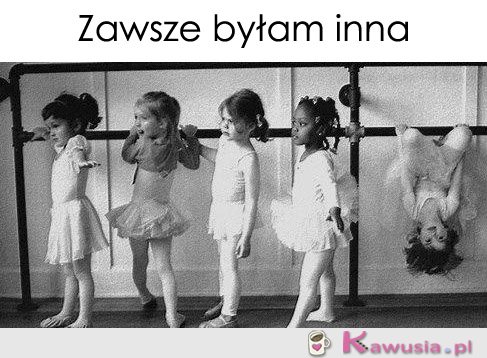 Zawsze byłam inna