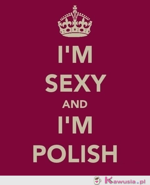 I'm Sexy and I'm Polish