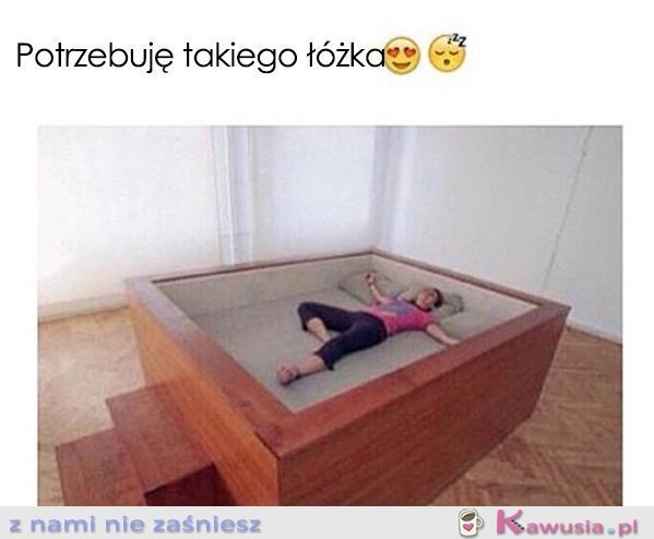 Potrzebuję takie łóżko