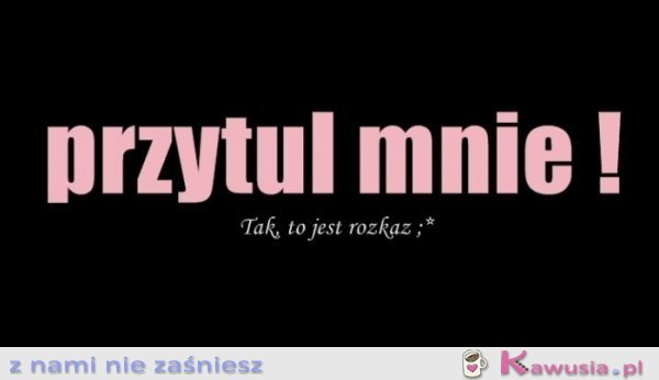 Przytul mnie!