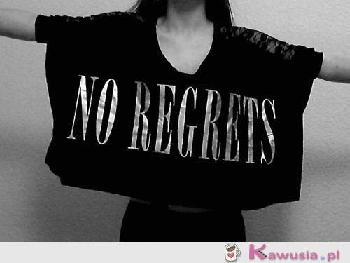 No regrets