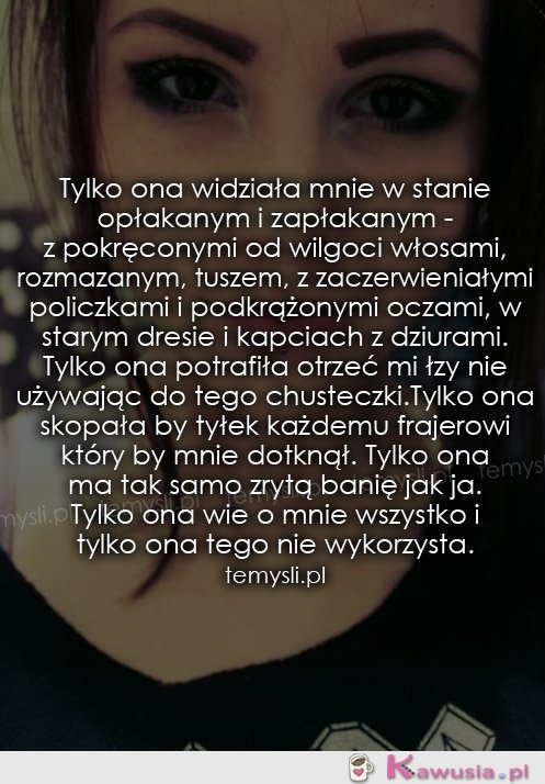 Tylko ona widziała mnie