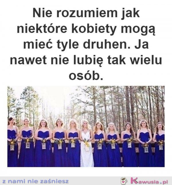 Ja nawet nie lubię tylu osób