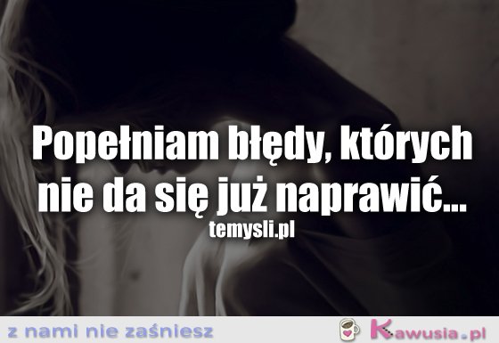 Popełniam błędy...