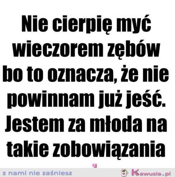 Nie cierpię myć wieczorem zębów...