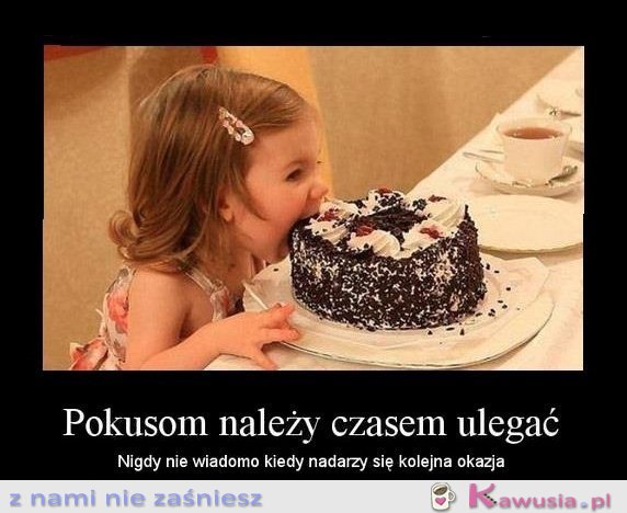 Pokusom należy czasem ulegać