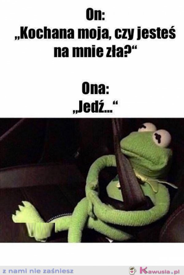 Kochanie czy jesteś zła