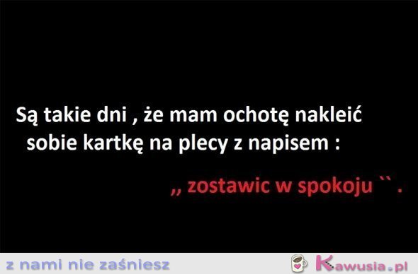 Są takie dni, że