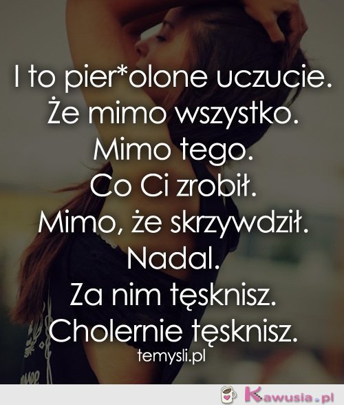 To uczucie...