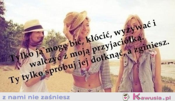 Tylko ja mogę...