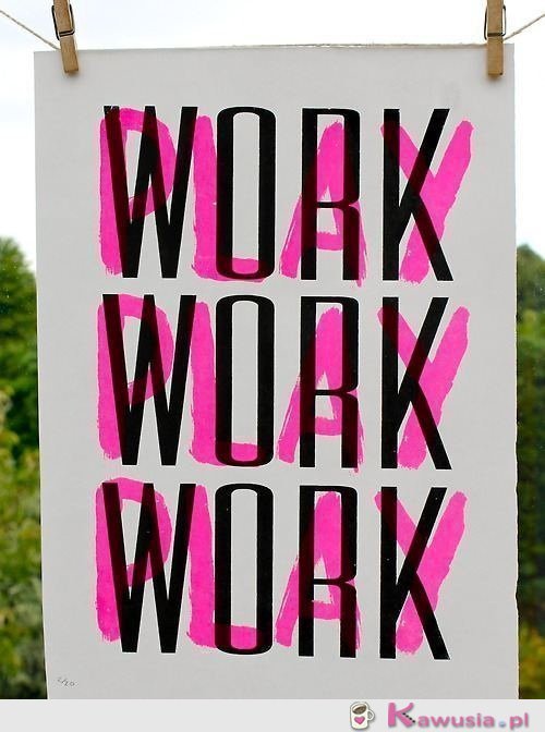 Work.
