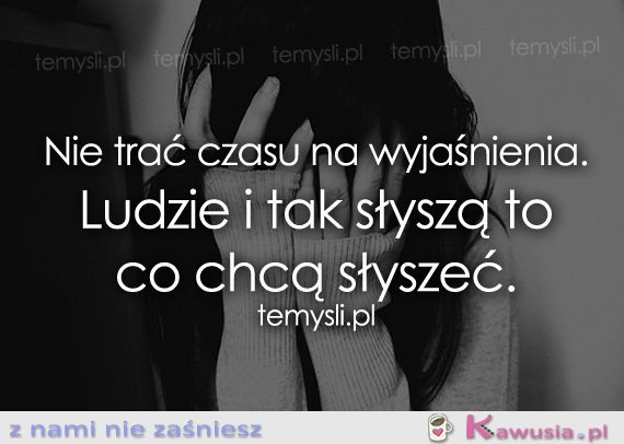 Nie trać czasu na wyjaśnienia