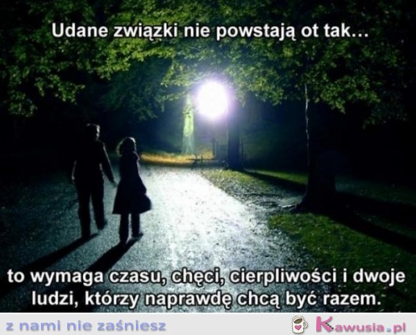 Udane związki nie powstają ot tak...