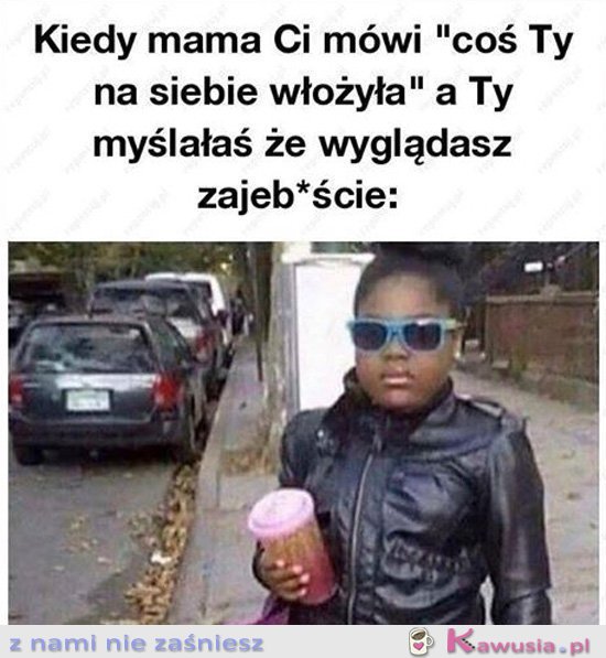 Mama się w ogóle nie zna