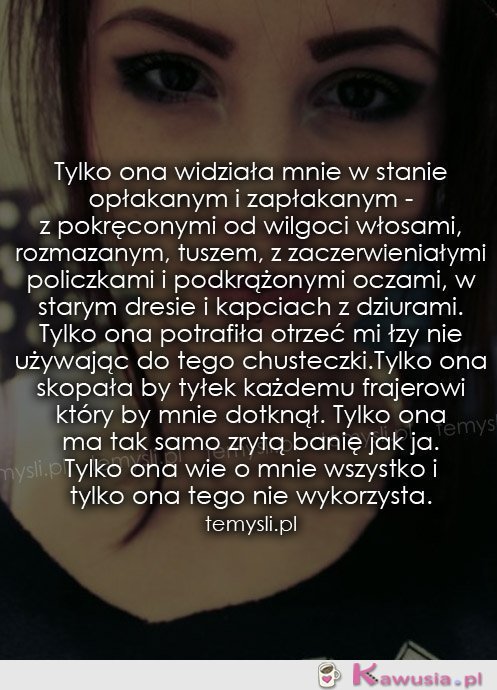 Tylko ona widziała mnie