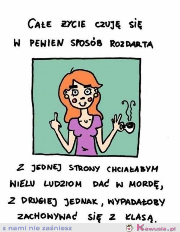 Całe życie czuję się w pewien sposób rozdarta