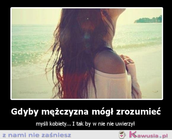 Gdyby mężczyzna mógł zrozumieć