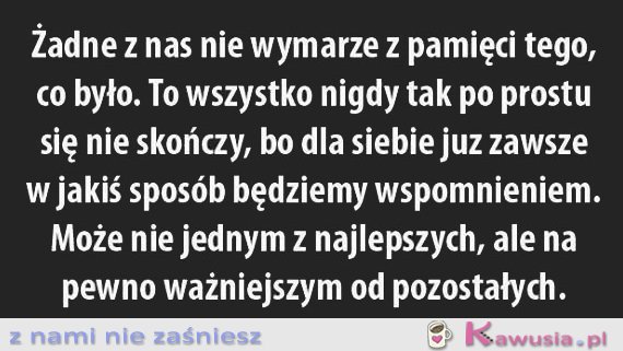 Żadne z nas nie wymarze...