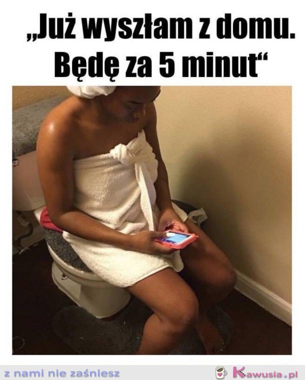 Tak już wyszłam
