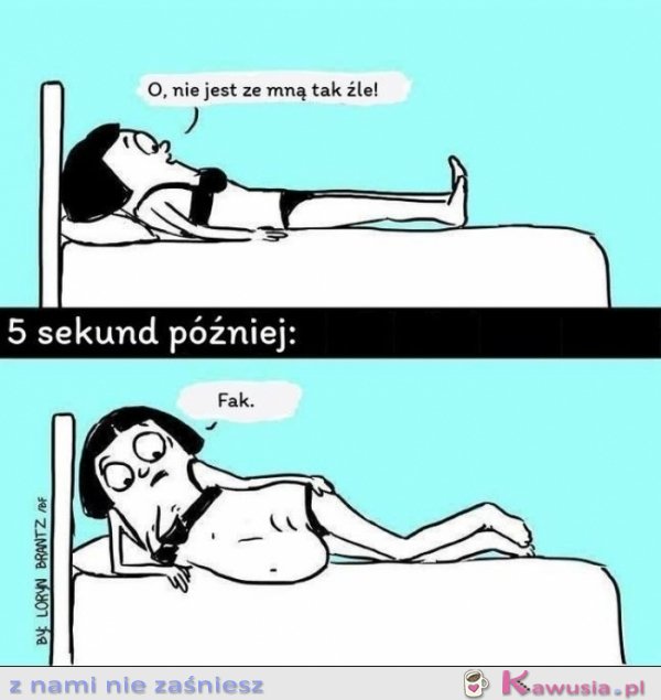 Nie jest ze mną tak źle !