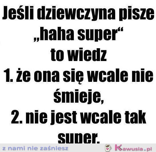 Tego możesz być pewien...