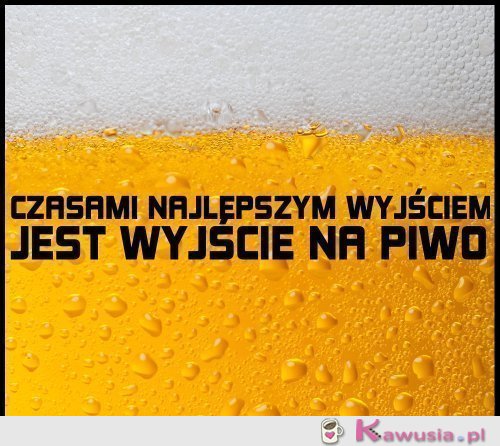 Najlepsze wyjście