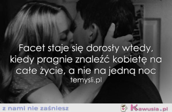 Facet staje się dorosły wtedy...