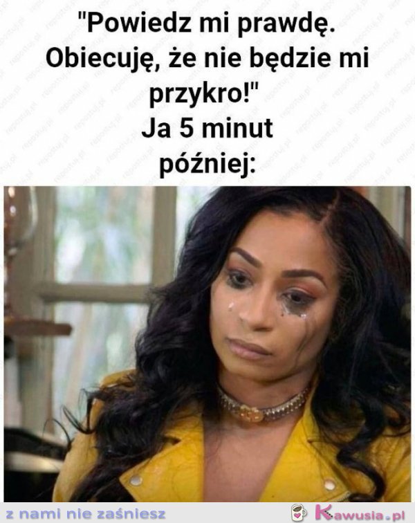 Powiedz mi prawdę proszę