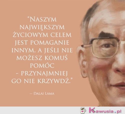 Naszym największym życiowym celem jest...