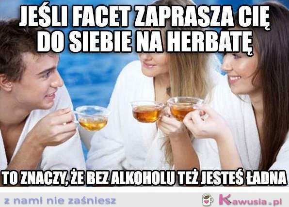 Jeśli facet zaprasza cię do siebie...