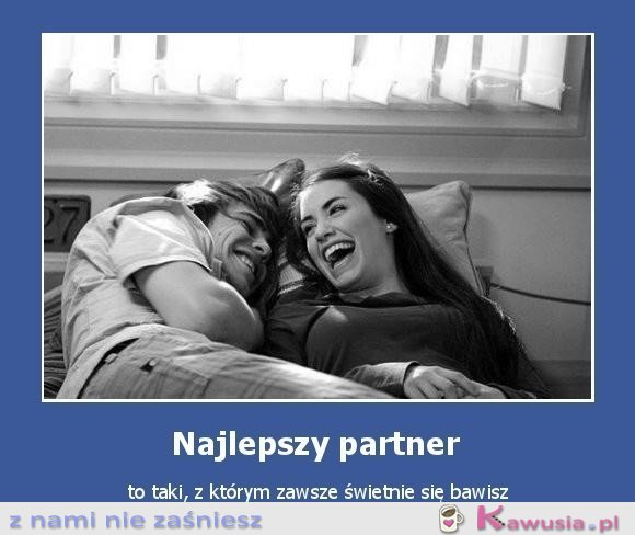 Najlepszy partner to taki