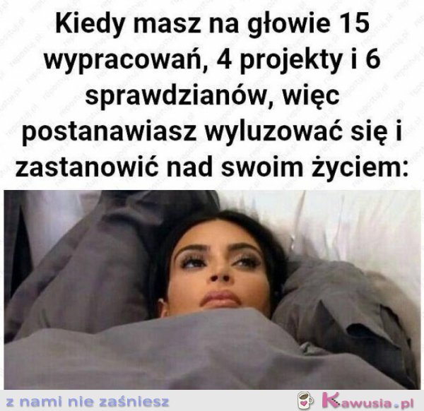 Kiedy masz na głowie